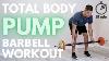 15 Min Hiit Pump Barbell Workout Follow Along Full Body Routine