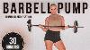 30 Min Full Body Barbell Pump Workout With Dumbbell Modifications