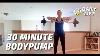 Daily Lift 30 Minute Bodypump Strength Workout With Erica