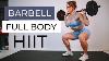 Full Body Barbell Hiit Workout